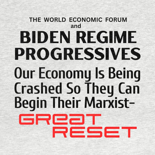 World Economic Forum and Biden Regime Progressives Are Crashing Our Economy for Their Marxist Great Reset by Let Them Know Shirts.store